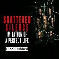 Image Shattered Silence: Imitation of a Perfect Life (HD) (Unofficial Hindi Dubbed)